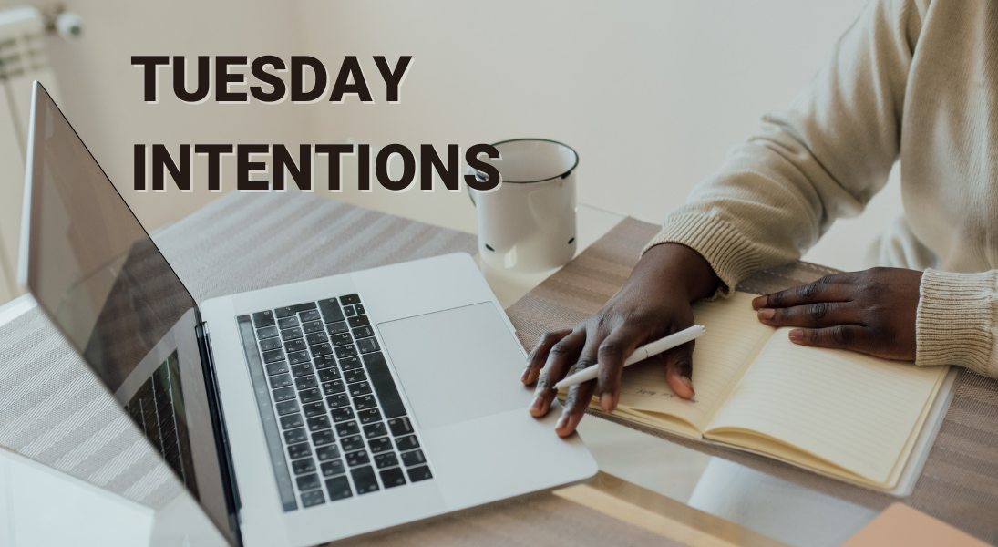 Tuesday Intentions