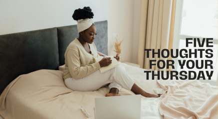 Five thoughts for your Thursday