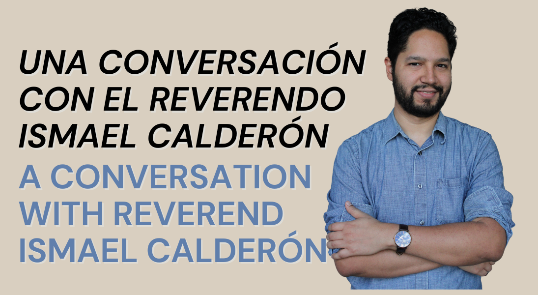 A conversation with Rev. Ismael Calderón