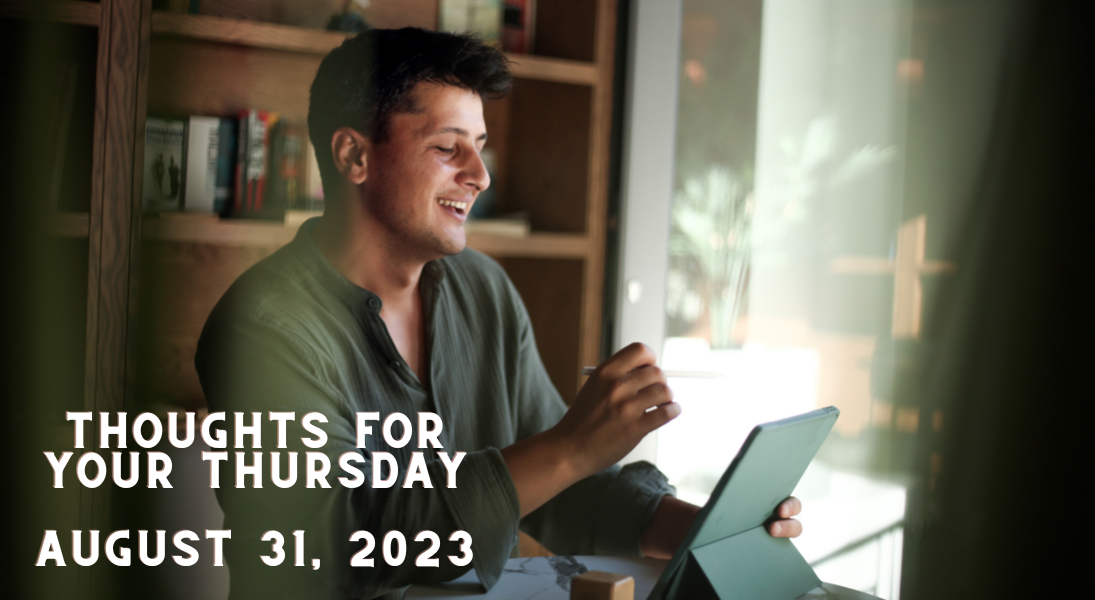 Thoughts for your Thursday: August 31, 2023