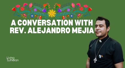 A conversation with Rev. Alejandro Mejia