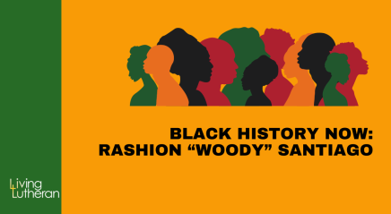 Black History Now: Rashion “Woody” Santiago