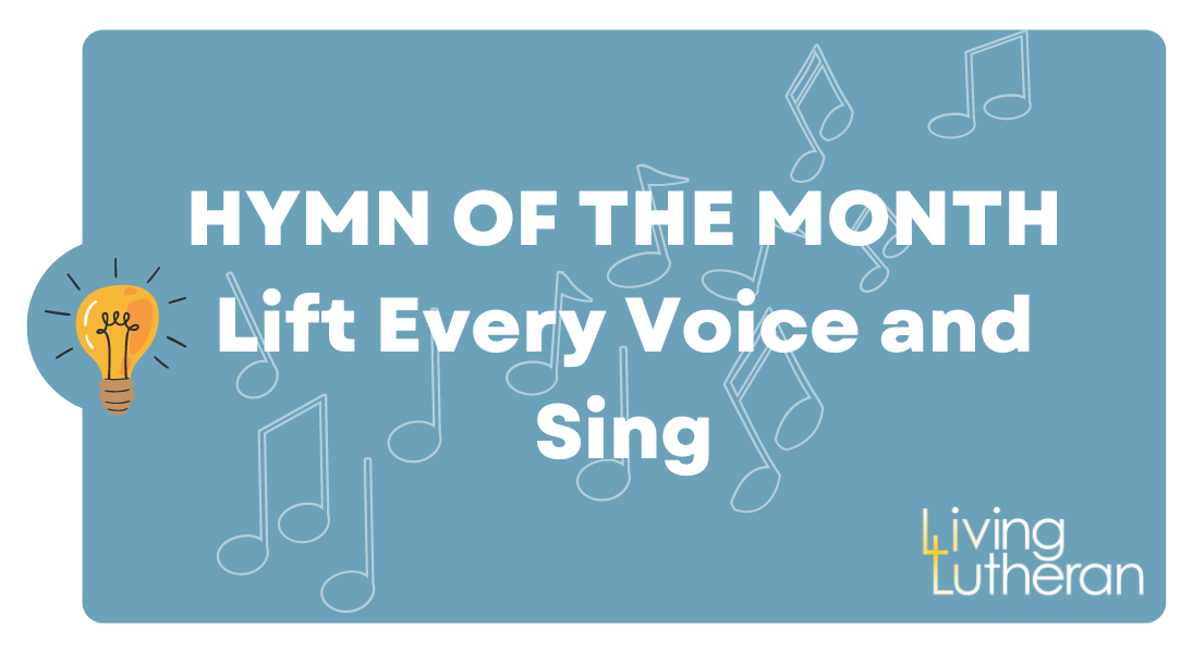 Hymn of the Month – Lift Every Voice and Sing - Living Lutheran