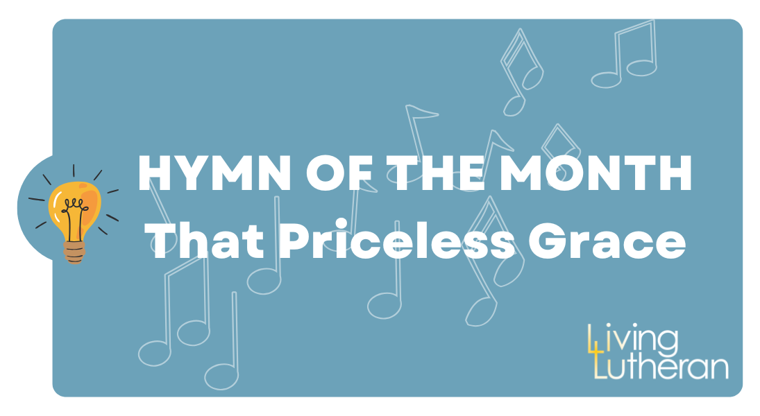 Hymn of the Month – That Priceless Grace