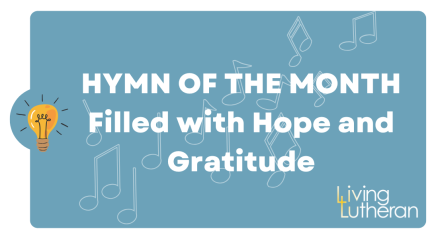 Hymn of the Month – Filled with Hope and Gratitude