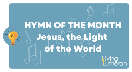 Hymn of the Month – Jesus, the Light of the World