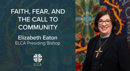 ELCA presiding bishop issues message on faith, fear and the call to community