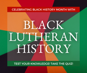 Take the Black Lutheran history quiz