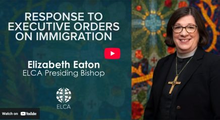 ELCA presiding bishop responds to executive orders on immigration