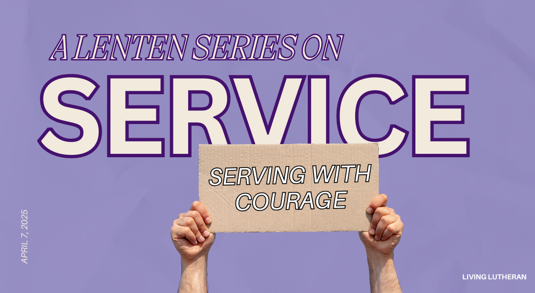 Serving with courage