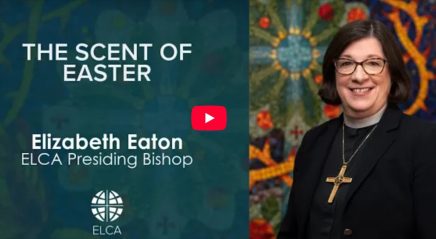 The scent of Easter | Presiding Bishop Elizabeth Eaton