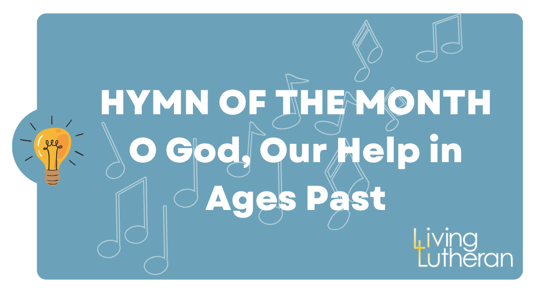 Hymn of the Month – O God, Our Help in Ages Past