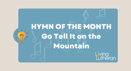Hymn of the Month – Go Tell It on the Mountain