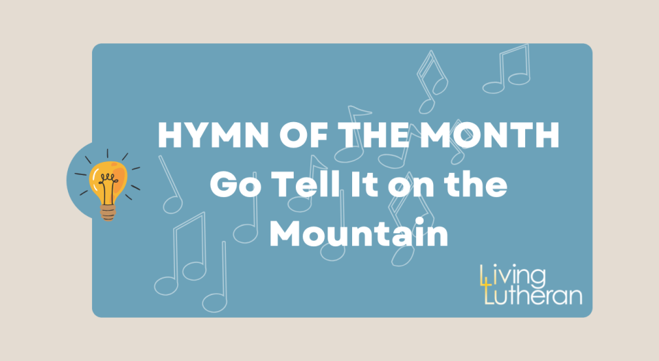 Hymn of the Month – Go Tell It on the Mountain