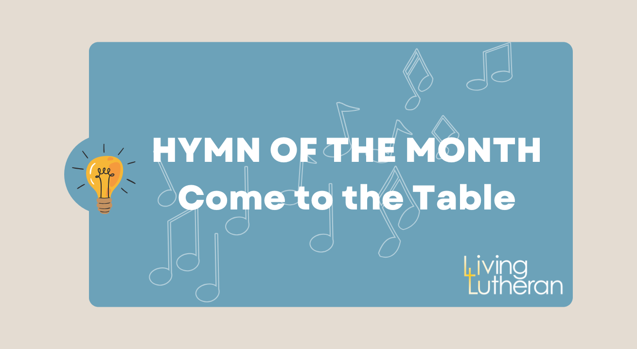 Hymn of the Month – Come to the Table