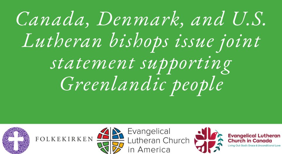 Canada, Denmark, U.S. Lutheran bishops issue joint statement supporting Greenlandic people