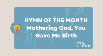 Hymn of the Month March 2026 – Mothering God, You Gave Me Birth