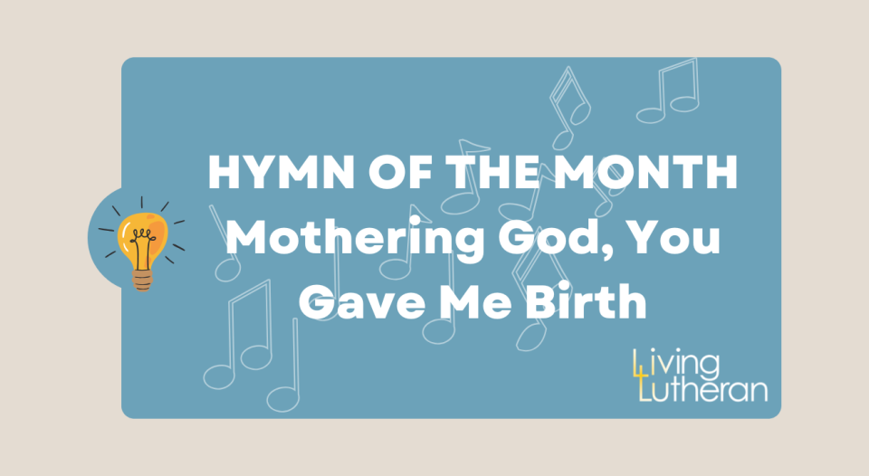 Hymn of the Month March 2026 – Mothering God, You Gave Me Birth