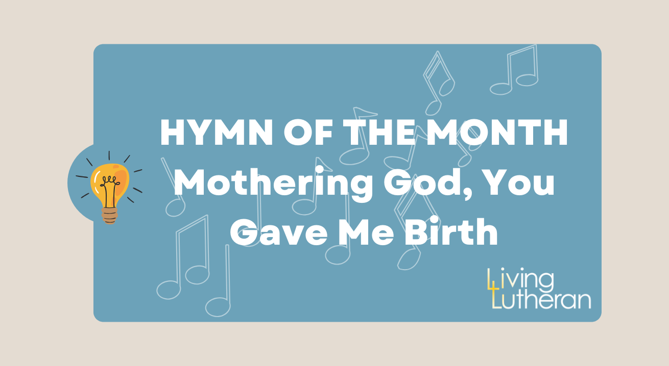 Hymn of the Month March 2026 – Mothering God, You Gave Me Birth