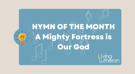 Hymn of the Month September 2026 – A Mighty Fortress is Our God